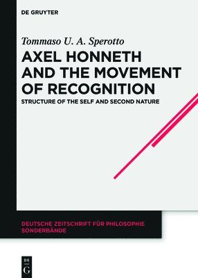 bokomslag Axel Honneth and the Movement of Recognition