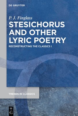 P. J. Finglass - Stesichorus and other Lyric Poetry, Inbunden
