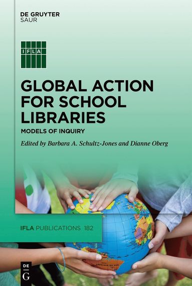 Barbara Schultz-Jones, Dianne Oberg - Global Action for School Libraries, Inbunden