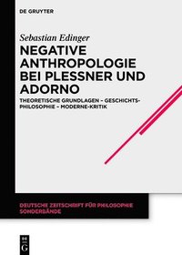 bokomslag Negative Anthropologie bei Plessner und Adorno