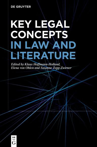 Klaus Hoffmann-Holland, Elena von Ohlen, Susanne Zepp-Zwirner - Key Legal Concepts in Law and Literature, Inbunden