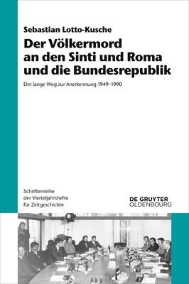 Der Vlkermord an Den Sinti Und Roma Und Die Bundesrepublik 1