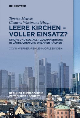 bokomslag Leere Kirchen  voller Einsatz? Kirche und sozialer Zusammenhang in lndlichen und urbanen Rumen