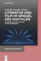 Literatur Und Film Im Spiegel Des Digitalen: Intermediale Reflexivität in Der Gegenwart 1