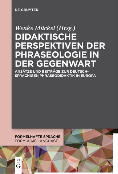 Wenke Mückel - Didaktische Perspektiven der Phraseologie in der Gegenwart, Inbunden