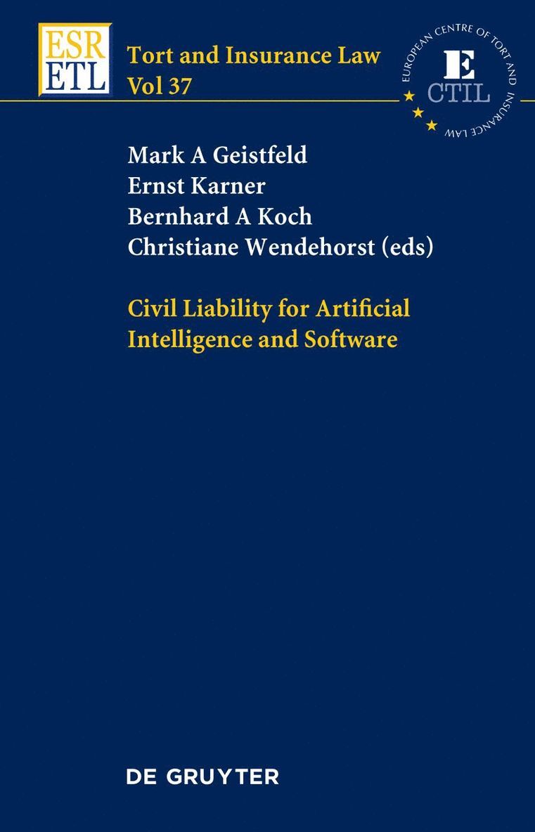 Mark A. Geistfeld, Ernst Karner, Bernhard A. Koch, Christiane Wendehorst - Civil Liability for Artificial Intelligence and Software, Inbunden