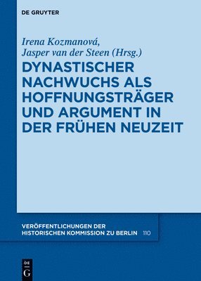 bokomslag Dynastischer Nachwuchs als Hoffnungstrger und Argument in der Frhen Neuzeit