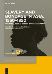 bokomslag Slavery and Bondage in Asia, 15501850