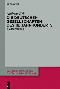 bokomslag Die Deutschen Gesellschaften des 18. Jahrhunderts