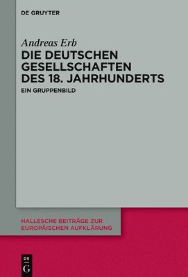 bokomslag Die Deutschen Gesellschaften des 18. Jahrhunderts