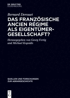 Bernard Derouet, Georg Fertig, Michael Kopsidis - Das Französische Ancien Régime ALS Eigentümergesellschaft?, Inbunden