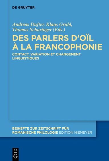 Andreas Dufter, Klaus Grübl, Thomas Scharinger - Des parlers d’oïl à la francophonie, Häftad