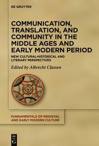 bokomslag Communication, Translation, and Community in the Middle Ages and Early Modern Period