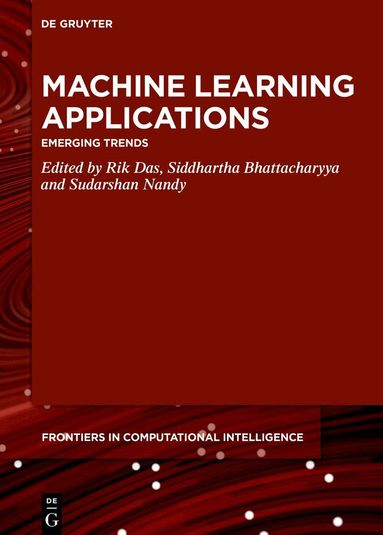 Rik Das, Siddhartha Bhattacharyya, Sudarshan Nandy - Machine Learning Applications, Häftad