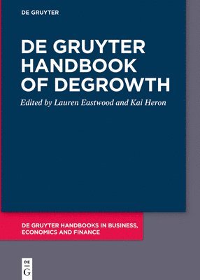Kai Heron, Lauren Eastwood - De Gruyter Handbook of Degrowth, Inbunden