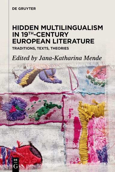 Jana-Katharina Mende - Hidden Multilingualism in 19th-Century European Literature, Inbunden