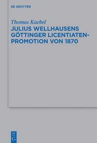 bokomslag Julius Wellhausens Gttinger Licentiaten-Promotion von 1870