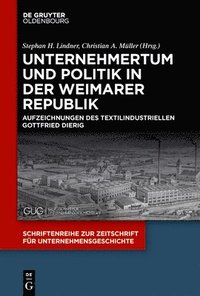 bokomslag Unternehmertum und Politik in der Weimarer Republik