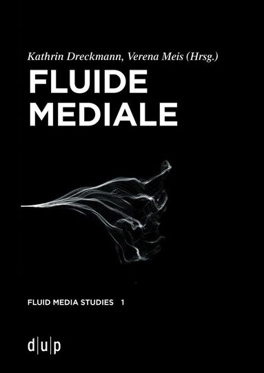 Kathrin Dreckmann, Verena Meis - Fluide Mediale, Häftad