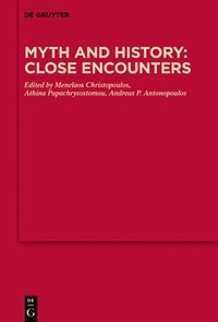 bokomslag Myth and History: Close Encounters