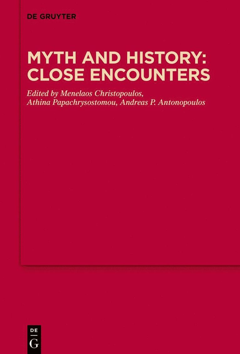 Menelaos Christopoulos, Athina Papachrysostomou, Andreas P. Antonopoulos - Myth and History: Close Encounters, Inbunden