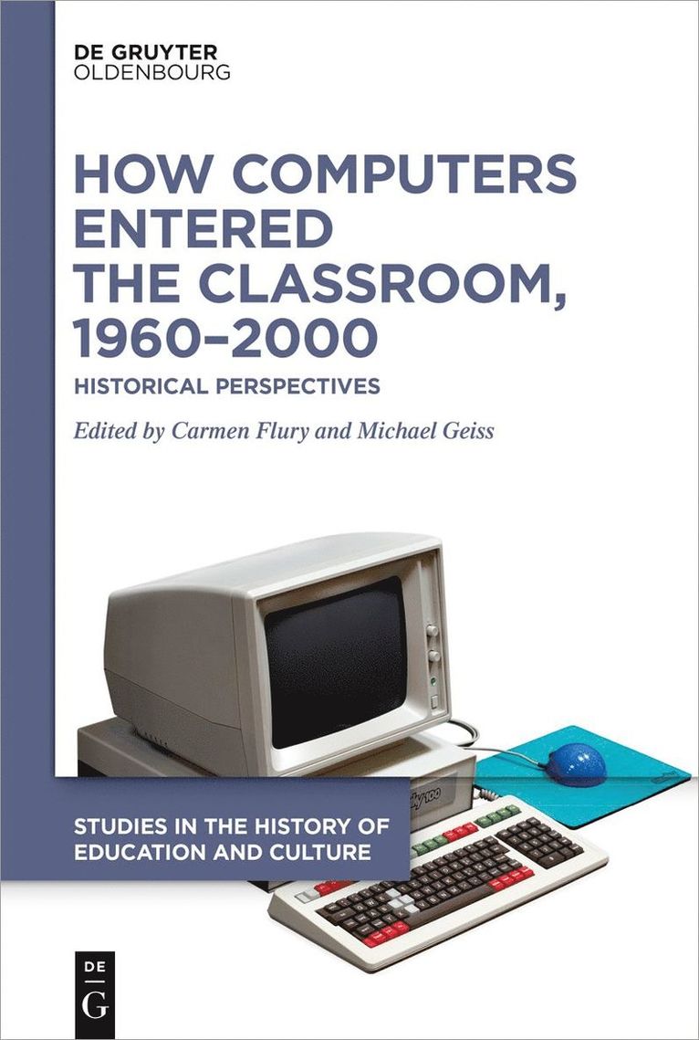 Carmen Flury, Michael Geiss - How Computers Entered the Classroom, 1960–2000, Inbunden