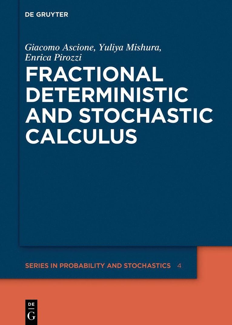 Giacomo Ascione, Yuliya Mishura, Enrica Pirozzi, Giacomo Yuli... Ascione Mishura Pirozzi - Fractional Deterministic and Stochastic Calculus, Inbunden