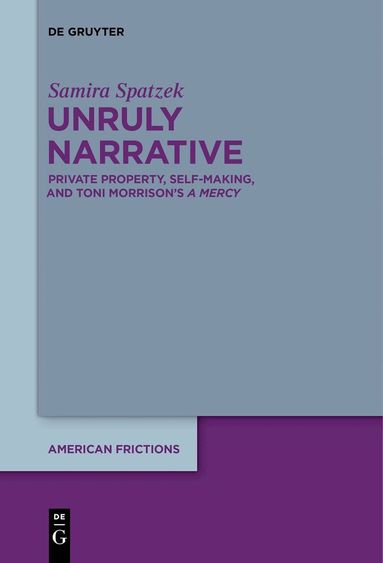 Samira Spatzek - Unruly Narrative, Inbunden