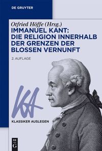 bokomslag Immanuel Kant: Die Religion innerhalb der Grenzen der bloßen Vernunft