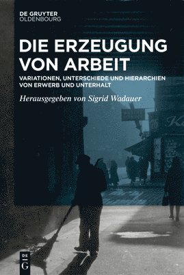 Sigrid Wadauer - Erzeugung von Arbeit, Inbunden