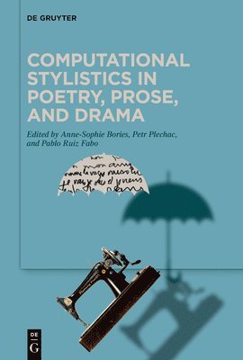 Computational Stylistics in Poetry, Prose, and Drama 1