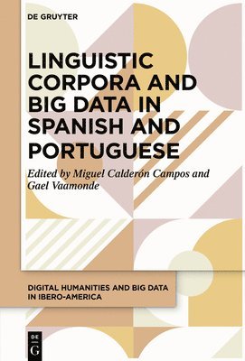 Linguistic Corpora and Big Data in Spanish and Portuguese 1