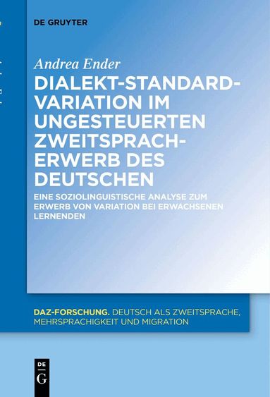 Andrea Ender - Dialekt-Standard-Variation im ungesteuerten Zweitspracherwerb des Deutschen, Inbunden