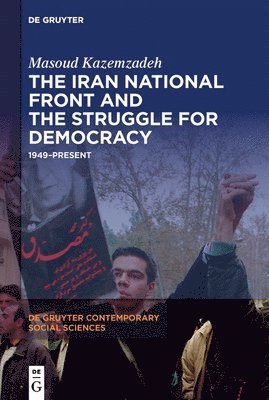 Masoud Kazemzadeh - Iran National Front and the Struggle for Democracy, Inbunden