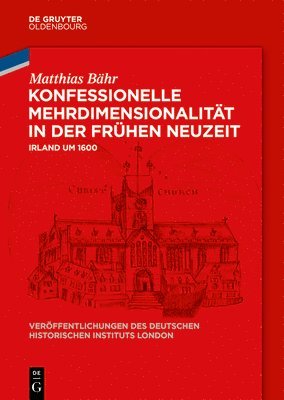 Matthias Bähr - Konfessionelle Mehrdimensionalität in der Frühen Neuzeit, Inbunden