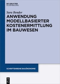 bokomslag Anwendung modellbasierter Kostenermittlung im Bauwesen