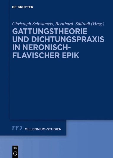 Christoph Schwameis, Bernhard Söllradl - Gattungstheorie und Dichtungspraxis in neronisch-flavischer Epik, Inbunden