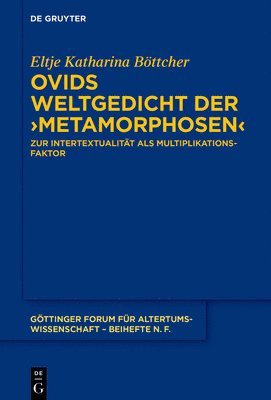 Ovids Weltgedicht der ›Metamorphosen‹