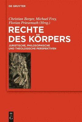 Christian Berger, Michael Frey, Florian Priesemuth - Rechte des Körpers, Inbunden