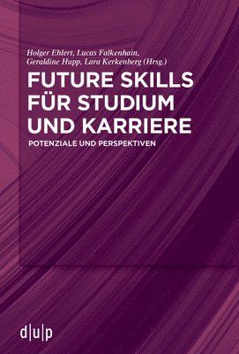 bokomslag Future Skills Für Studium Und Karriere: Potenziale Und Perspektiven