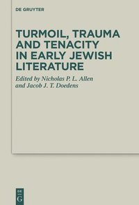 bokomslag Turmoil, Trauma and Tenacity in Early Jewish Literature