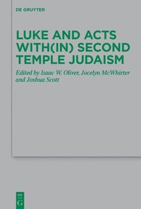 bokomslag Luke and Acts with(in) Second Temple Judaism