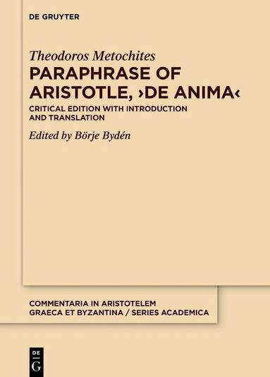 Theodoros Metochites, Börje Bydén - Paraphrase of Aristotle, ›De anima‹, Inbunden