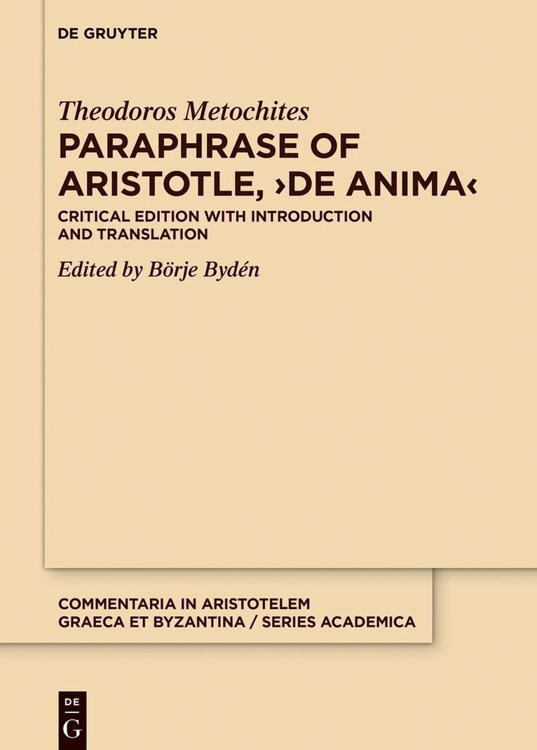Theodoros Metochites, Börje Bydén - Paraphrase of Aristotle, ›De anima‹, Inbunden