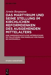 bokomslag Das Martyrium und seine Stellung im kirchlichen Reformdenken des ausgehenden Mittelalters