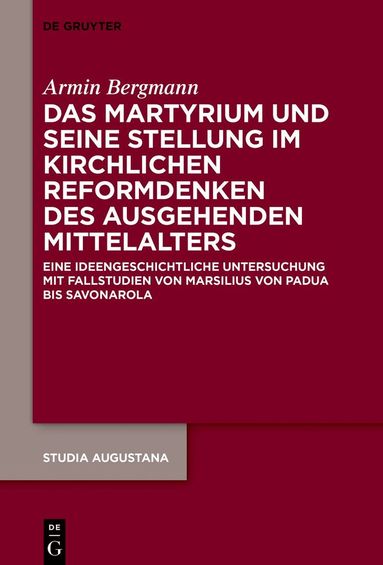 Armin Bergmann - Martyrium und seine Stellung im kirchlichen Reformdenken des ausgehenden Mittelalters, Inbunden
