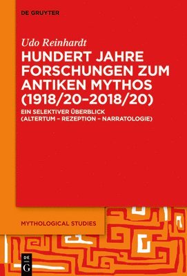 Hundert Jahre Forschungen zum antiken Mythos (1918/202018/20) 1