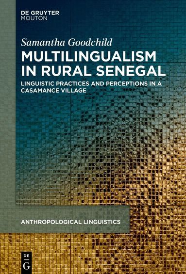 Sam Goodchild - Multilingualism in Rural Senegal, Inbunden