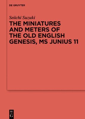 Seiichi Suzuki - Miniatures and Meters of the Old English Genesis, MS Junius 11, Inbunden