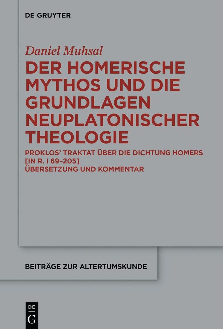Daniel Muhsal - Homerische Mythos und die Grundlagen neuplatonischer Theologie, Inbunden
